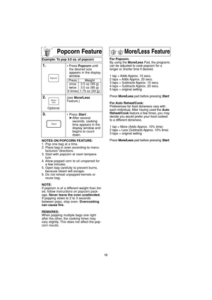 Page 1412
Popcorn Feature
NOTES ON POPCORN FEATURE:
1. Pop one bag at a time.
2. Place bag in oven according to manu-
facturers’ directions.
3. Start with popcorn at room tempera-
ture.
4. Allow popped corn to sit unopened for
a few minutes.
5. Open bag carefully to prevent burns,
because steam will escape.
6. Do not reheat unpopped kernels or
reuse bag.
NOTE:
If popcorn is of a different weight than list-
ed, follow instructions on popcorn pack-
age. Never leave the oven unattended.
If popping slows to 2 to 3...