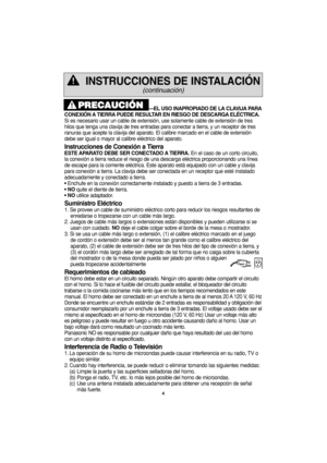 Page 344
—EL USO INAPROPIADO DE LA CLAVIJA PARA
CONEXIÓN A TIERRA PUEDE RESULTAR EN RIESGO DE DESCARGA ELÉCTRICA. 
Si es necesario usar un cable de extensión, use solamente cable de extensión de tres
hilos que tenga una clavija de tres entradas para conectar a tierra, y un receptor de tres
ranuras que acepte la clavija del aparato. El calibre marcado en el cable de extensión
debe ser igual o mayor al calibre eléctrico del aparato.
Instrucciones de Conexión a Tierra
ESTE APARATO DEBE SER CONECTADO A TIERRA.En el...