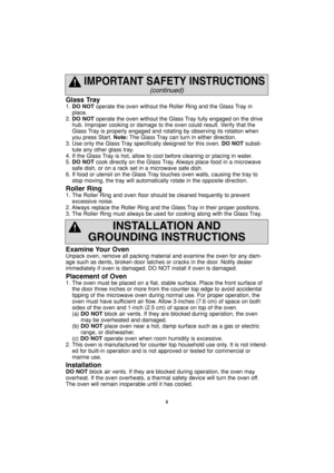 Page 53
Glass Tray
1. DO NOToperate the oven without the Roller Ring and the Glass Tray in
place.
2. DO NOToperate the oven without the Glass Tray fully engaged on the drive
hub. Improper cooking or damage to the oven could result. Verify that the
Glass Tray is properly engaged and rotating by observing its rotation when
you press Start. Note:The Glass Tray can turn in either direction.
3. Use only the Glass Tray specifically designed for this oven. DO NOTsubsti-
tute any other glass tray.
4. If the Glass Tray...