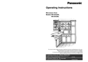 Page 1Operating Instructions
Microwave Oven 
Models NN-S433WL
NN-S43 3BL
This manual contains Safety Instructions, Operating Instructions and Mai\
ntenance of the oven.
Before operating this oven, please read these instructions completely.Antes de operar este producto, lea este instructivo en su totalidad.
El manual de instrucciones en español puede ser encontrada en la pá\
ginas 23-29 (Spanish Operating Instructions can be found on pages 23-29)
For assistance, please call :1-800-211-PANA(7262)or send e-mail...