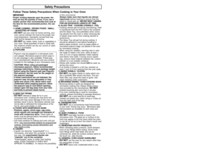 Page 66
Safety Precautions
IMPORTANTProper cooking depends upon the power, the
time set and the quantity of food. If you use a
smaller portion than recommended and cook at
the time for the recommended portion, fire can
result. 
1) HOME CANNING / DRYING FOODS / SMALL
QUANTITIES OF FOODS

DO NOTuse your oven for home canning, your
oven cannot maintain the food at the proper can-
ning temperature. Improperly canned food may
spoil and be dangerous to consume.
 
DO NOTdry meats, herbs, fruits or vegetables in...
