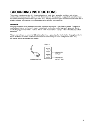 Page 5
 4

GROUNDING INSTRUCTIONS
This product must be grounded.  If it should malfunction or break down, grounding provides a path of least 
resistance for electric current to reduce the risk of electric shock.  This product is equipped with a cord having an 
equipment-grounding conductor and a grounding plug.  The plug must be plugged into an appropriate outlet that is 
properly installed and grounded in accordance with all local codes and ordinances.
DANGER
Improper connection of the equipment-grounding...