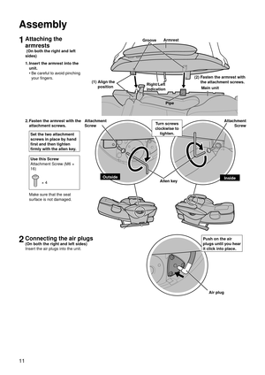 Page 1411
1Attaching the 
armrests
 (On both the right and left 
sides)
1. Insert the armrest into the 
unit.
Be careful to a v

oid pinching 
your fingers.
•
Assembly
2.
 Fasten the armrest with the 
attachment screws.
Set the two attachment 
screws in place by hand 
first and then tighten 
firmly with the allen key.
Use this Screw
Attachment Screw (M6 × 
16)
  × 4
Make sure that the seat 
surface is not damaged.
2Connecting the air plugs
(On both the right and left sides)
Insert the air plugs into the unit....