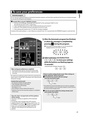 Page 2524
English
1 After the Automatic program has fi nished, 
or when the massage is completed by 
pressing 
 during the program. 
:  Your preferred settings (pages 22–23, 42 (volume)) are  displayed and the User buttons will fl  ash.
2 Select and press one button from 
 to store your settings 
while the buttons are fl  ashing (approx. 
15 seconds). 
•  Selected button will light. (Example: )
  To save your preferences
Automatic programs
You can save your preferred settings set during the Automatic programs,...