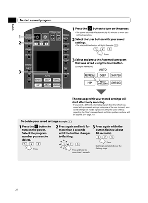 Page 2625
English
To start a saved program
1 Press the  button to turn on the power.
•  The power is turned off   automatically if 3 minutes or more pass without operation. 
2 Select the User button with your saved settings. 
•  The selected User button will light. (Example: )
Press.
3 Select and press the Automatic program that was saved using the User button. 
(Example: “REFRESH”)
The massage with your stored settings will 
start after body scanning.
•  If you select a diff  erent automatic program than that...