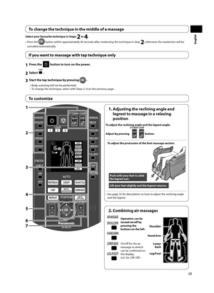 Page 2928
English
To change the technique in the middle of a massage
Select your favourite technique in Steps 2 to 4.
•  Press the 
 button within approximately 40 seconds after reselecting the technique in Step 2, otherwise the reselection will be 
cancelled automatically. 
If you want to massage with tap technique only
1  Press the  button to turn on the power. 
2 Select  .
3  Start the tap technique by pressing  .
•  Body scanning will not be performed. 
•  To change the technique, select with Steps 2–4 on...