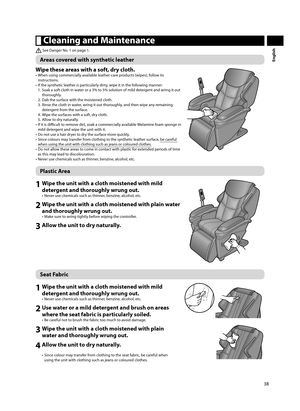 Page 3938
English
 Cleaning and Maintenance
 See Danger No. 1 on page 1.
Areas covered with synthetic leather
Wipe these areas with a soft, dry cloth.
•  When using commercially available leather-care products (wipes), follow its 
instructions.
•  If the synthetic leather is particularly dirty, wipe it in the following manner: 1.  Soak a soft cloth in water or a 3% to 5% solution of mild detergent and wring it out  thoroughly.
2.  Dab the surface with the moistened cloth.
3.  Rinse the cloth in water, wring it...