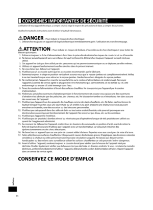 Page 47F1
Français
 CONSIGNES IMPORTANTES DE SÉCURITÉ
L’utilisation de tout appareil électrique, y compris celui-ci, exige le respect des précautions de base, y compris des suivantes.
Veuillez lire toutes les instructions avant d’utiliser le fauteuil vibromasseur.
DANGER – Pour réduire le risque de choc électrique :
  1.  Débranchez toujours cet appareil de la prise électrique immédiatement après l’utilisation et avant le nettoyage.
ATTENTION – Pour réduire les risques de brûlure, d’incendie ou de choc...