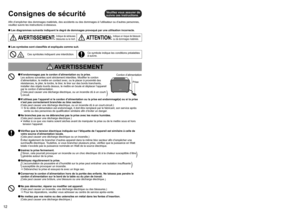 Page 121213
Français
Afin d’empêcher des dommages matériels, des accidents ou des dommages à l’utilisateur ou d’autres personnes, 
veuillez suivre les instructions ci-dessous.
  Les diagrammes suivants indiquent le degré de dommages provoqué par une utilisation incorrecte.
 AVERTISSEMENT:Indique de sérieuses 
blessures ou la mort. ATTENTION:Indique un risque de blessure 
ou de dommages matériels.
 Les symboles sont classifiés et expliqués comme suit.
 Ces symboles indiquent une interdiction.Ce symbole indique...