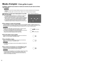 Page 161617
Français
Mode d’emploi ~Faire griller le pain~
1
Mettez l’appareil sous tension et insérez les tranches de pain dans les fentes 
d’insertion.
Remarque
 
●
Assurez-vous que le tiroir ramasse-miettes est propre et mis en place correctement avant de brancher 
l’appareil.
 
●
Lorsque vous faites griller une tranche de pain, utilisez l’une ou l’autre des fentes d’insertion.
2
Abaissez la levier pour toast jusqu’à ce qu’elle 
soit verrouillée.
 
●
Le numéro du niveau sélectionné sur l’indicateur du niveau...