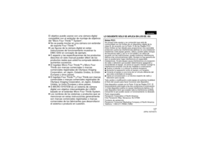 Page 1717
(SPA) VQT4G74
El objetivo puede usarse con una cámara digital 
compatible con el estándar de montaje de objetivos 
del “Micro Four Thirds
TM System”.
≥ No se puede montar en una cámara con estándar 
de soporte Four ThirdsTM.
≥ Las figuras de la cámara digital en estas 
instrucciones de funcionamiento muestran la 
DMC-GH2 en concepto de ejemplo.
≥ E aspecto y las especificaciones de los productos 
descritos en este manual pueden diferir de los 
productos reales que usted ha comprado debido a 
aumentos...