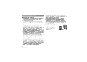 Page 1818VQT4G74 (SPA)∫Atención del objetivo≥Esta lente tiene una construcción con resistencia 
al polvo y las salpicaduras. Al usarla, tenga 
cuidado con lo siguiente. 
Si la lente no está funcionando correctamente, 
consulte a su distribuidor o a su centro de servicio 
más cercano.
– Coloque la lente en una cámara digital con  resistencia al polvo y las salpicaduras.– Asegúrese de que no entre arena, polvo, gotas de  agua, etc. en la lente o dentro de la goma de 
montaje de la lente, los terminales, y dentro...