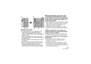 Page 2323
(SPA) SQT0243
∫Unión de los filtros≥La viñetas pueden ocurrir si se usan 2 o más 
protectores MC (opcional: DMW-LMC46), 
filtros PL (opcional: DMW-LPL46) o filtros ND 
(opcional: DMW-LND46), o si se usan protectores 
o filtros gruesos.
≥ Tal vez sea imposible de retirar el filtro si está 
demasiado apretado, por lo que no debe apretarlo 
demasiado fuerte.
≥ Se puede colocar la tapa del objetivo con el filtro 
ya colocado.
≥ Cuando se conecta la visera de la lente a esta 
lente, no se puede conectar un...