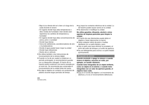 Page 2424SQT0243 (SPA)– Bajo la luz directa del sol o bien a lo largo de la costa durante el verano
– En lugares donde haya altas temperaturas o  altos niveles de humedad o bien donde sean 
repentinos los cambios de temperatura y 
humedad
– En lugares donde haya altas concentraciones de 
arena, polvo o suciedad
– Donde haya llamas
– Cerca de calefactores, acondicionadores de aire 
o humedecedores
– Donde el agua puede hacer mojar la unidad
– Donde haya vibraciones
– Dentro de un vehículo
≥ Se refiera también a...