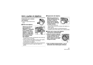 Page 2121
(SPA) SQT0243
Unir y quitar el objetivoCompruebe que la cámara 
esté apagada.
≥Saque la tapa trasera de la 
lente.∫ Unión del objetivoAlinee las marcas 
para ajustar el 
objetivo  A ubicadas 
en el cuerpo de la 
cámara y el mismo 
objetivo, luego gire 
éste en la dirección 
de la flecha hasta 
que dispare.• No presione el botón de liberación de la lente  B 
cuando coloca una lente.
• Como el soporte del objetivo podría salir rayado,  no trate de unir el objetivo a la cámara 
manteniéndolo de ángulo.•...