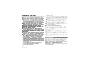 Page 1010SQT0243 (ENG)Cautions for UseTake care not to drop or knock the lens. Also 
take care not to put a lot of pressure on the lens.
≥Take care not to drop the bag that you inserted the 
lens in as it may strongly shock the lens. The camera 
may stop operating normally and pictures may no 
longer be recorded. Also, the lens may be damaged.≥When carrying the digital camera with the lens 
attached, hold both the digital camera and the lens.When using pesticides and other volatile 
substances around the camera...