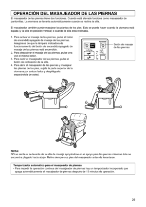 Page 2929
OPERACIÓN DEL MASAJEADOR DE LAS PIERNAS
El masajeador de las piernas tiene dos funciones. Cuando está elevado funciona como masajeador de
pantorrillas. La otomana se levanta automáticamente cuando se reclina la silla.
El masajeador también puede masajear las plantas de los pies. Esto se puede hacer cuando la otomana está
bajada (y la silla en posición vertical) o cuando la silla está reclinada.
1. Para activar el masaje de las piernas, pulse el botón
de encendido/apagado de masaje de las piernas....