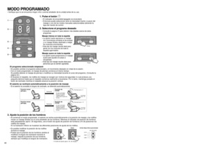 Page 4041 40El programa seleccionado empezará
•Es posible cambiar el programa seleccionado y el movimiento deseado en mitad de la sesión.
•Con el modo programado, el masaje de piernas comienza al mismo tiempo.
Es posible detener el masaje de piernas o modificar su intensidad durante el curso del programa. (Consulte la
página 44.)
•Al levantar el respaldo, los rodillos de masaje se recogen por motivos de seguridad, lo cual produce una
pequeña demora hasta que el respaldo comienza realmente a levantarse. Por lo...