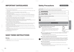 Page 2EN2EN3
English
Safety Precautions
Please make sure to 
GPMMPXUIFTFJOTUSVDUJPOT
In order to prevent accidents or injuries to the user, other people, and damage to property, please follow the 
instructions below. When using electrical appliances, basic safety precautions should always be followed, including the following:
1.  READ ALL INSTRUCTIONS BEFORE USE.
2.  To protect against risk of electrical shock do not put the power cord, power plug, motor housing or cover in water 
or other liquid. 
3....