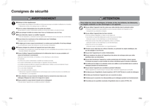 Page 14FR4FR5
Français
Consignes de sécurité
 AVERTISSEMENT
 ATTENTION
µ  Nettoyer la fiche régulièrement.
 (L’accumulation de poussière et d’humidité sur la fiche peut provoquer une isolation insuffisante et un incendie.) ÷ Débrancher la fiche, et la nettoyer avec un chiffon sec.
µ Tenir le cordon d’alimentation hors de portée des enfants.
Ne pas laisser le cordon d’alimentation pendre sur le bord de la table ou du plan de travail.µ Ne pas plonger le boîtier du moteur dans l’eau ou l’éclabousser avec de l’eau....