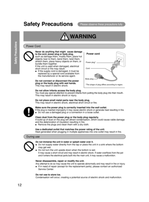 Page 1212
Safety PrecautionsPlease observe these precautions fully
WARNING 
Power Cord
Never  do  anything  that  might    cause  damage 
to the cord, power plug or body plug, 
such as damage them, modify them, place hot 
objects near to them, bend them, twist them, 
stretch them, place heavy objects on them, or 
bundle them together

. 
If the unit is used when damaged, electrical 
short circuit or fire may result. 
●  If the supply cord is damaged, it must be  
 
replaced by a special cord available from...