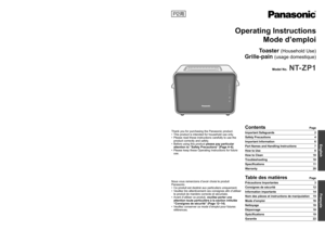 Page 1Printed in China
Operating InstructionsMode d’emploi
Toaster (Household Use)
Grille-pain (usage domestique)
Model No. NT- ZP1
English
TZ50A108
F0313S0
VA© Panasonic Taiwan Co., Ltd. 2013
Web Site   USA :www.panasonic.com
  Canada :www.panasonic.ca
Panasonic Taiwan Co., Ltd.
Contents Page
Important Safeguards  2
Safety Precautions  4
Important Information  6
Part Names and Handling Instructions  7
How to Use  8
How to Clean  10
Troubleshooting  10
Specifications  11
Warranty  20
Thank you for purchasing...