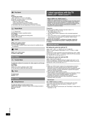 Page 1414
RQTX1326
Getting Started
Playing Discs
Other Operations
ReferencePreparation
≥ Confirm that the HDMI connection has been made ( B7).
1 Set “VIERA Link” to “On” ( B17). 
(The default setting is “On”.)
2 Set the “HDAVI Control” operations on the connected equipment  (e.g., TV).
3 Turn on all “HDAVI Control” compatible equipment and select this unit’s 
input channel on the connected TV so that the “HDAVI Control” 
function will work properly.
Whenever the connection or settings are changed, repeat this...