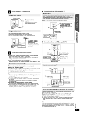 Page 77
RQTX1326
Getting Started
Quick Start Guide
≥To listen to the TV audio on the sound system, connect the optical 
digital audio cable, HDMI§ cable or audio cable.
Refer to the operating instructions of the respective devices for the 
settings necessary to output the audio.
§
Only when connecting to an ARC compatible TV. 
Refer to “Connection with an ARC compatible TV” for details. (Bright)
This connection provides the best picture and audio quality. 
VIERA Link “HDAVI Control”If your Panasonic TV is...