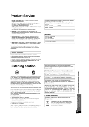 Page 29RQT9471
29
-If you see this symbol-
Information on Disposal in other Countries outside the 
European UnionThis symbol is only valid in the European Union. 
If you wish to discard this product, please contact 
your local authorities or dealer and ask for the 
correct method of disposal.
1.  Damage requiring service — The unit should be serviced by qualiﬁ  ed service personnel if:
(a) The AC power supply cord or the plug has been damaged; or
(b) Objects or liquids have gotten into the unit; or
(c) The unit...