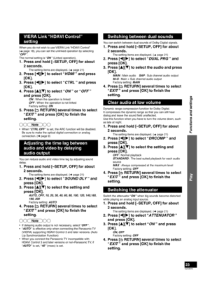 Page 23VQT2R70
23
Switching between dual sounds
You can switch between dual sounds of Dolby Digital signals.
1.  Press and hold [–SETUP, OFF] for about 2 seconds.
The setting items are displayed. ( ➜ page 21)
2. Press [
w][
q ] to select “DUAL PRG ” and 
press [OK].
3. Press [ e][
r ] to select the audio and press 
[OK].
MAIN : Main audio    SAP : Sub channel audio output
M+S : Main + Sub channel audio output
Factory setting: MAIN
4. Press [  RETURN] several times to select 
“EXIT ” and press [OK] to ﬁ  nish...