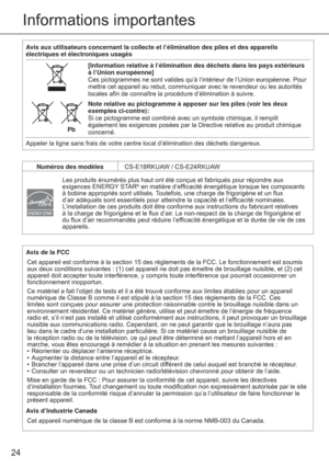 Page 2424
Informations importantes
Avis de la FCC
Cet appareil est conforme à la section 15 des règlements de la FCC. Le fonctionnement est soumis 
aux deux conditions suivantes : (1) cet appareil ne doit pas émettre de brouillage nuisible, et (2) cet 
appareil doit accepter toute interférence, y compris toute interférence qui pourrait occasionner un 
fonctionnement inopportun. 
Ce matériel a fait l’objet de tests et il a été trouvé conforme aux limites établies pour un appareil 
numérique de Classe B comme il...