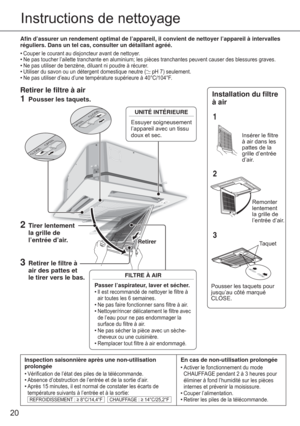 Page 20OPEN
CLOSE
CLOSE
OPEN
PO
WER
TI
MER
AIR SWING
OFF/O
N
20
Instructions de nettoyage
Aﬁ n d’assurer un rendement optimal de l’appareil, il convient de nettoyer l’appareil à intervalles 
réguliers. Dans un tel cas, consulter un détaillant agréé.
• 
Couper le courant au disjoncteur avant de nettoyer.• Ne pas toucher l’ailette tranchante en aluminium; les pièces tranchantes peuvent causer des blessures graves.• Ne pas utiliser de benzène, diluant ni poudre à récurer.• Utiliser du savon ou un détergent...