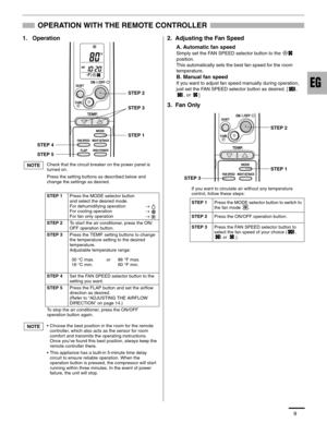 Page 109
OPERATION WITH THE REMOTE CONTROLLER
1.   Operation 2.  Adjusting the Fan Speed
A. Automatic fan speed
Simply set the FAN SPEED selector button to the   
position.
This automatically sets the best fan speed for the room 
temperature.
B. Manual fan speed
If you want to adjust fan speed manually during operation, 
just set the FAN SPEED selector button as desired. [ , 
, or  ]
3.  Fan Only
Check that the circuit breaker on the power panel is 
turned on.
Press the setting buttons as described below and...