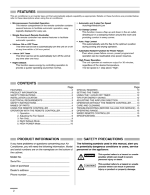 Page 32
FEATURES
This air conditioner is an inverter type unit that automatically adjusts capability as appropriate. Details on these functions are provided below; 
refer to these descriptions when using the air conditioner.
• Microprocessor Controlled Operation
The interior compartment of the remote controller contains 
several features to facilitate automatic operation, easy 
logically displayed for easy use.
• Simple One-touch Remote ControllerThe remote controller has several features to facilitate...