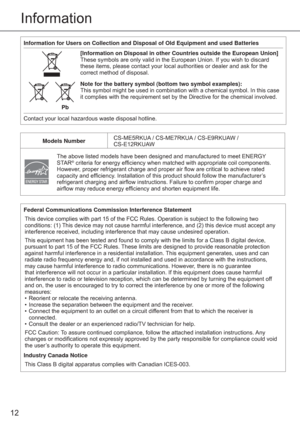 Page 1212
Information
Federal Communications Commission Interference Statement
This device complies with part 15 of the FCC Rules. Operation is subject to the following two 
conditions: (1) This device may not cause harmful interference, and (2) this device must accept any 
interference received, including interference that may cause undesired operation. 
This equipment has been tested and found to comply with the limits for a Class B digital device, 
pursuant to part 15 of the FCC Rules. These limits are...