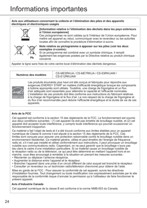 Page 2424
Informations importantes
Avis de la FCC
Cet appareil est conforme à la section 15 des règlements de la FCC. Le fonctionnement est soumis 
aux deux conditions suivantes : (1) cet appareil ne doit pas émettre de brouillage nuisible, et (2) cet 
appareil doit accepter toute interférence, y compris toute interférence qui pourrait occasionner un 
fonctionnement inopportun. 
Ce matériel a fait l’objet de tests et il a été trouvé conforme aux limites établies pour un appareil 
numérique de Classe B comme il...