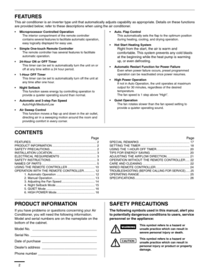 Page 32
FEATURES
This air conditioner is an inverter type unit that automatically adjusts capability as appropriate. Details on these functions
are provided below; refer to these descriptions when using the air conditioner.
• Microprocessor Controlled Operation
The interior compartment of the remote controller
contains several features to facilitate automatic operation, 
easy logically displayed for easy use.
• Simple One-touch Remote Controller
The remote controller has several features to facilitate...