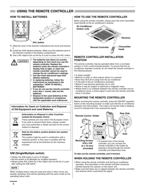 Page 98
USING THE REMOTE CONTROLLER
HOW TO INSTALL BATTERIES
1.Slide the cover in the direction indicated by the arrow and remove 
it.
2.Install two AAA alkaline batteries. Make sure the batteries point in 
the direction marked in the battery compartment.
3.Use a thin object such as the tip of a pen to press the ACL button.
S/M (Single/Multiple switch)
• Initially, the S/M switch is set to S (Single).
• Set this switch to M (Multiple) for multiple operation.
• Always press ACL button by a thin object such as...