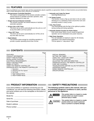Page 32
FEATURES
This air conditioner is an inverter type unit that automatically adjusts capability as appropriate. Details on these functions are provided below; 
refer to these descriptions when using the air conditioner.
• Microprocessor Controlled Operation
The interior compartment of the remote controller contains 
several features to facilitate automatic operation, easy 
logically displayed for easy use.
• Simple One-touch Remote ControllerThe remote controller has several features to facilitate...