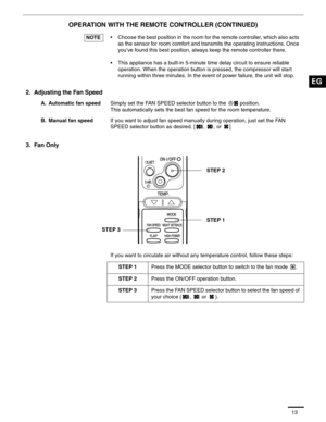 Page 1413
OPERATION WITH THE REMOTE CONTROLLER (CONTINUED)
• Choose the best position in the room for the remote controller, which also acts 
as the sensor for room comfort and transmits the operating instructions. Once 
you’ve found this best position, always keep the remote controller there.
• This appliance has a built-in 5-minute time delay circuit to ensure reliable 
operation. When the operation button is pressed, the compressor will start 
running within three minutes. In the event of power failure, the...