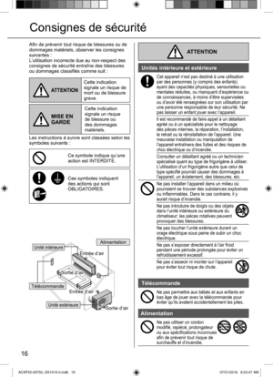 Page 1616
Consignes de sécurité
Aﬁ n de prévenir tout risque de blessures ou de 
dommages matériels, observer les consignes 
suivantes :
L’utilisation incorrecte due au non-respect des 
consignes de sécurité entraîne des blessures 
ou dommages classiﬁ és comme suit :
ATTENTION
Cette indication 
signale un risque de 
mort ou de blessure 
grave.
MISE EN 
GARDE
Cette indication 
signale un risque 
de blessure ou 
des dommages 
matériels.
Les instructions à suivre sont classées selon les 
symboles suivants :
Ce...