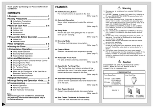 Page 21
Thank you for purchasing our Panasonic Room Air
Conditioner.CONTENTS:Features ..................................................... 1
:Safety Precautions .................................... 2
Installation Precautions
Operation Precautions
:Name of Each Part ................................ 3~4
Indoor Unit
Outdoor Unit
Accessories
Remote Control
:Preparation Before Operation .................. 5
Indoor Unit
Remote Control
:How to Operate ...................................... 5~6
:Setting the...