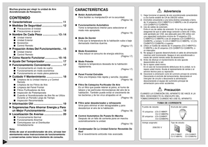 Page 1211
Muchas gracias por elegir la unidad de Aire
Acondicionado de Panasonic.CONTENIDO: Caracteristicas ....................................... 11
:Medidas De Seguridad ........................... 12
Precauciones al instalar
Precauciones al operar
:Nombre De Cada Pieza .................... 13~14
Unidad Interior
Unidad Exterior
Accesorios
Control Remoto
:Prepación Antes Del Funcionamiento .. 15
Unidad Interior
Control Remoto
:Cómo Hacerlo Funcionar ................. 15~16
:Ajuste Del Temporizador...