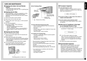 Page 9ENGLISH8
Pre-season InspectionIs the discharged air cold?
Operation is normal if 15 minutes after the start of
operation, the difference between the air intake and
outlet vents temperature is:-
Are the air intake or outlet vents of the indoor or
outdoor units obstructed?
Are the remote control batteries weak?
If the remote control display appears weak, replace
the batteries.When the Air Conditioner is Not Used
for an Extended Period of Time
1
To dry the internal parts of the indoor unit, operate
the...