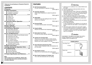 Page 21
Thank you for purchasing our Panasonic Room Air
Conditioner.CONTENTS:Features ..................................................... 1
:Safety Precautions .................................... 2
Installation Precautions
Operation Precautions
:Name of Each Part ................................ 3~4
Indoor Unit
Outdoor Unit
Accessories
Remote Control
:Preparation Before Operation .................. 5
Indoor Unit
Remote Control
:How to Operate ...................................... 5~6
:Setting the...