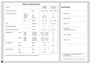 Page 1211
PRODUCT SPECIFICATIONS
•Specifications are subject to change without notice for further improvement.
Model
CS-C9BKP
CU-C9BKP6
CS-C12BKP
CU-C12BKP6
COOLING CAPACITY Btu/h 8,600 – 8,760 11,900 – 12,000
ELECTRICAL RATING Phase 1
Frequency (Hz) 60
Voltage (V) 208 – 230
Current (Amps) 3.9 –
 3.7 5.7 – 5.2
Input (Watts) 760 – 780 1,160 – 1,180
EER (Btu/Watt.h) 11.3 – 11.2 10.3 – 10.2
MOISTURE REMOVAL (Pints/h) 0.4 0.7
ROOM AIR CIRCULATION (Cf/min) 314 – 314 325 – 325
DIMENSIONS Indoor Height cm(inches) 27.5...