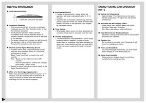 Page 109
HELPFUL INFORMATIONAuto Operation Button
Automatic Operation
•If the remote control fails to function or has been
misplaced, press the Auto Operation button to start
the Automatic operation.
•The Automatic operation will be activated
immediately once the Auto operation button is
pressed. However, temperature cannot be adjusted
in this operation.
•The power indicator on the indoor unit will blink until
the operation mode is selected automatically.
•To cancel this operation, press once more.
Remote...