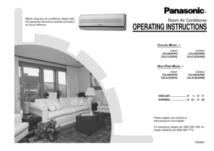 Page 1OPERATING INSTRUCTIONS
Room Air Conditioner
Before using your air-conditioner, please read this operating instructions
carefully and keep it for future reference.
COOLING
 M
ODEL
 :-
Indoor Outdoor
CS-C9CKPG CU-C9CKP6G
CS-C12CKPG CU-C12CKP6G
HEAT
-P
UMP
 M
ODEL
 :-
Indoor Outdoor
CS-A9CKPG CU-A9CKP6G
CS-A12CKPG CU-A12CKP6G
ENGLISH ....................... P.   1 – P. 11
ESPAÑOL ...................... P. 12 – P. 22
Before using your air conditioner, please read
this operating instructions carefully and...