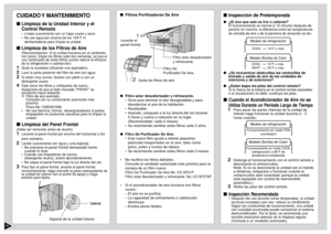 Page 2019
CUIDADO Y  MANTENIMIENTO
Limpieza de la Unidad Interior y el
Control Remoto•Limpie suavemente con un trapo suave y seco.
•No use agua por encima de los 
104˚F
 ni
abrillantadores para limpiar la unidad.

Limpieza de los Filtros de Aire(Recomendación: Si la unidad funciona en un ambiente
con polvo, limpie los filtros cada dos semanas, ya que el
uso continuado de estos filtros sucios reduce la eficacia
de la refrigeración o calefacción)
1
Quite la suciedad utilizando una aspiradora.
2
Lave la parte...