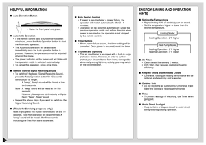 Page 109
HELPFUL INFORMATIONAuto Operation Button
Automatic Operation
•If the remote control fails to function or has been
misplaced, press the Auto Operation button to start
the Automatic operation.
•The Automatic operation will be activated
immediately once the Auto operation button is
pressed. However, temperature cannot be adjusted
when in this mode.
•The power indicator on the indoor unit will blink until
the operation mode is selected automatically.
•To cancel this operation, press once more.
Remote...